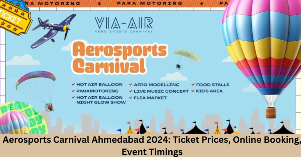 Aerosports Carnival Ahmedabad 2024: Ticket Prices, Online Booking, Event Timings