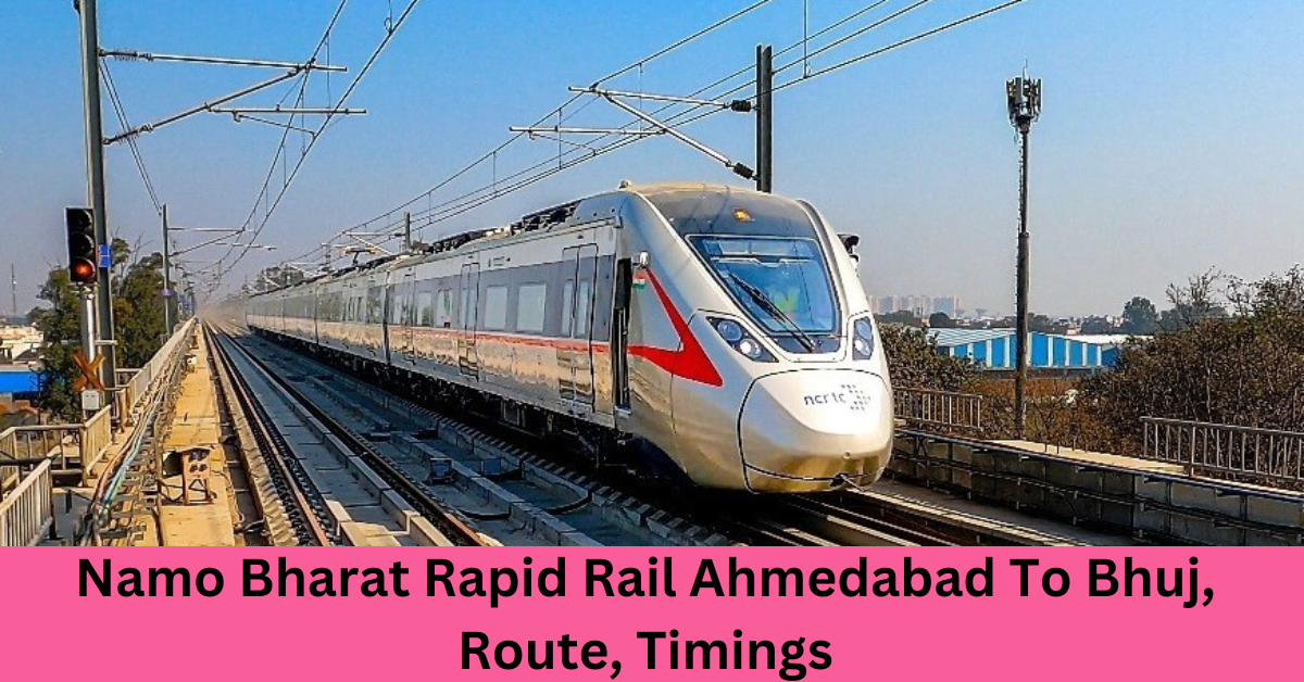 Read more about the article Namo Bharat Rapid Rail Ahmedabad To Bhuj, Route, Timings