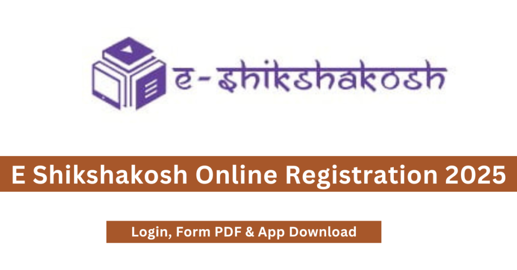 E Shikshakosh Online Registration 2025, Login, Form PDF & App Download