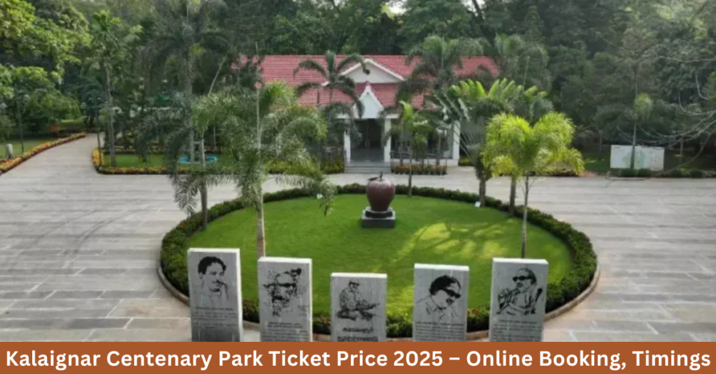 Kalaignar Centenary Park Ticket Price 2025 – Online Booking, Timings