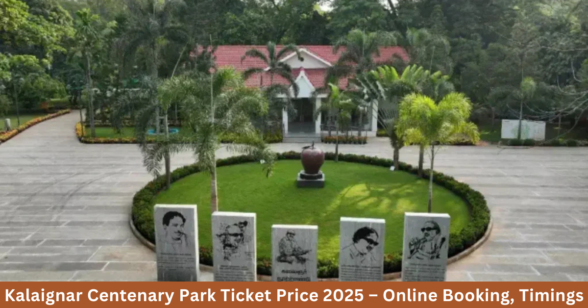 You are currently viewing Kalaignar Centenary Park Ticket Price 2025 – Online Booking, Timings