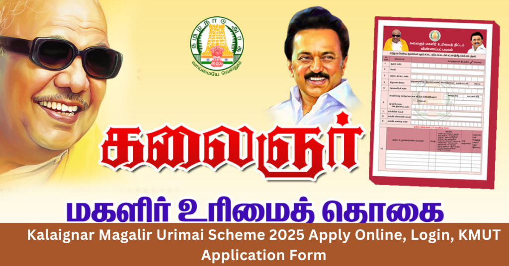 Kalaignar Magalir Urimai Scheme 2025 Apply Online, Login, KMUT Application Form