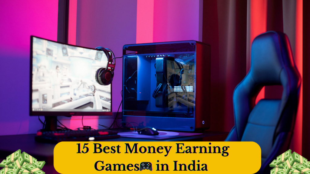 15 Best Money Earning Games🎮 in India (2025 Edition!)