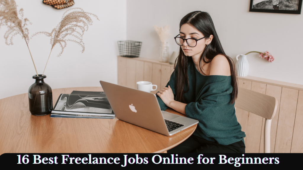 16 Best Freelance Jobs Online for Beginners Simple Steps to Start Earning Now.