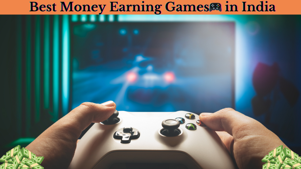 15 Best Money Earning Games🎮 in India (2025 Edition!)