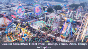 Read more about the article Gwalior Mela 2025: Ticket Price, Timings, Venue, Dates & Attractions