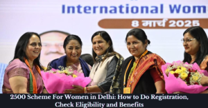 Read more about the article 2500 Scheme For Women in Delhi: How to Do Registration, Check Eligibility and Benefits